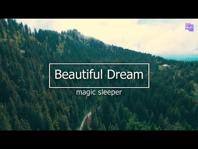 magic sleeper - Beautiful Relaxing Music for Stress Relief • Meditation Music, Sleep Music, Ambient