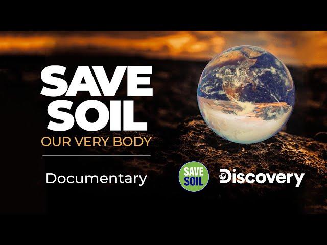 Save Soil – Our Very Body | A Documentary Film