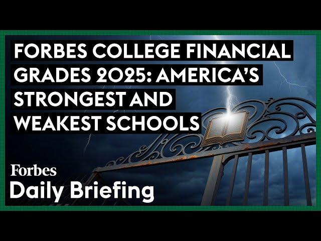 Here Are America’s Strongest And Weakest Schools: Forbes College Financial Grades 2025