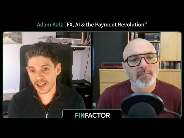 FX, AI & the Payment Revolution with Adam Katz
