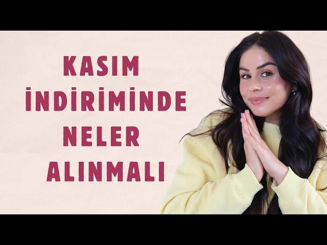 KASIM İNDİRİMDEN HANGİ MAKYAJ ÜRÜNLERİ ALINMALI?