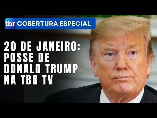 20 de janeiro: A posse de Donald Trump na TBR TV