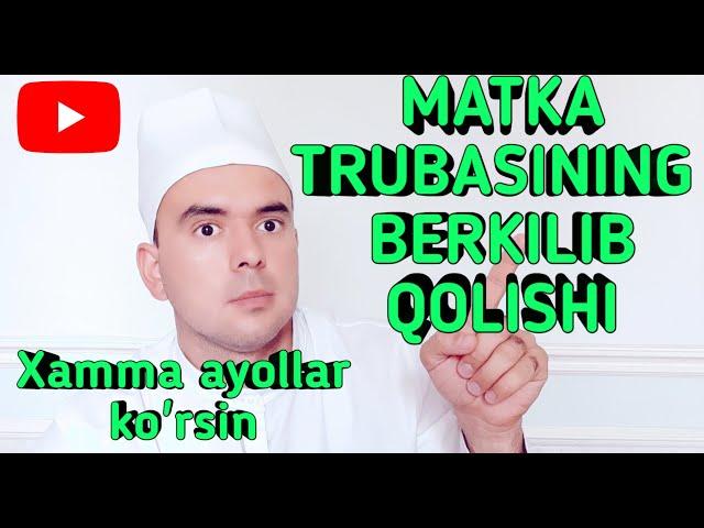 XAMMA AYOLLAR KO'RSIN / MATKA TRUBASINIG BERKILIB QOLISHI