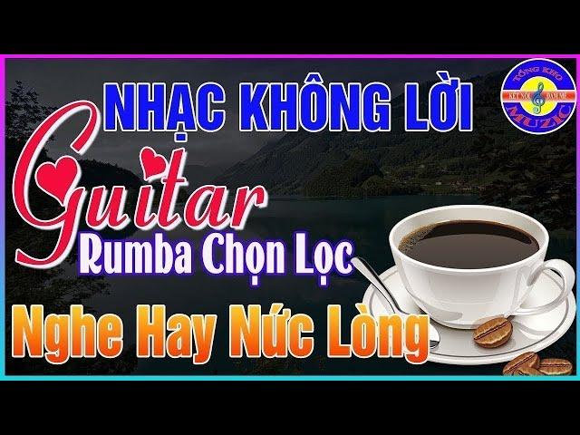 Buổi Sáng 24/05 Mở Ngay Nhạc Không Lời ĐỈNH CAO THƯ GIÃN  Hòa Tấu Guitar Rumba Cổ Điển Ở Phòng Trà