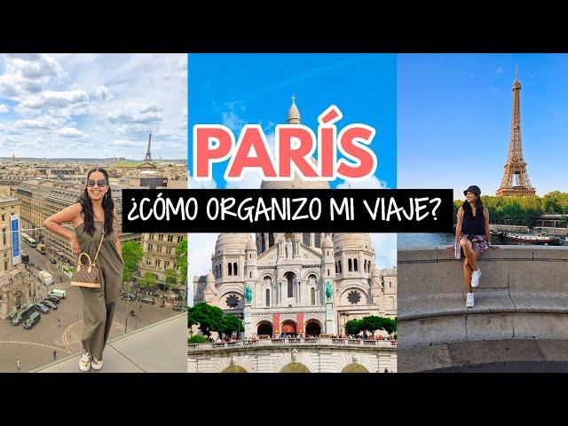 ¿Cómo organizo un viaje a París por mi cuenta?