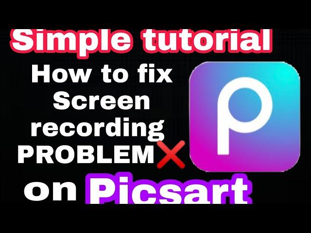 Tutorial on how to fix screen recording problem on picsart "Black Screen "