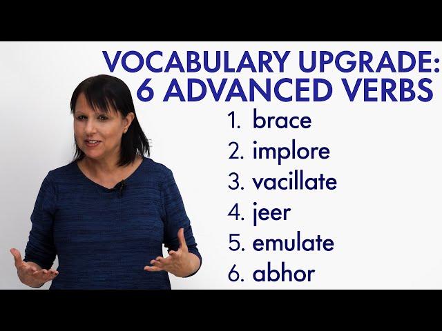 Upgrade Your Vocabulary: 6 ADVANCED ENGLISH VERBS