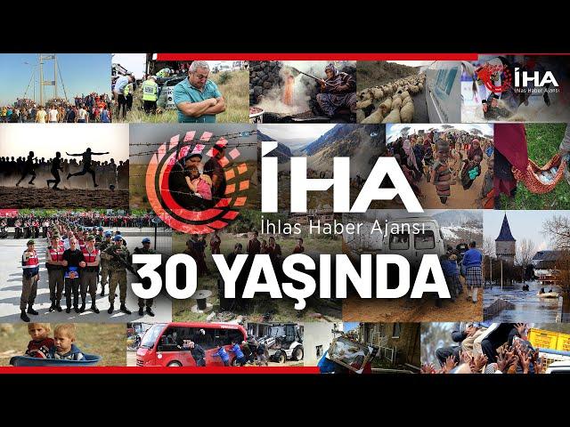 İhlas Haber Ajansı 30 Yaşında!