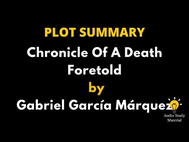 Summary Of Chronicle Of A Death Foretold By Gabriel García Márquez. - Chronicle Of A Death Foretold