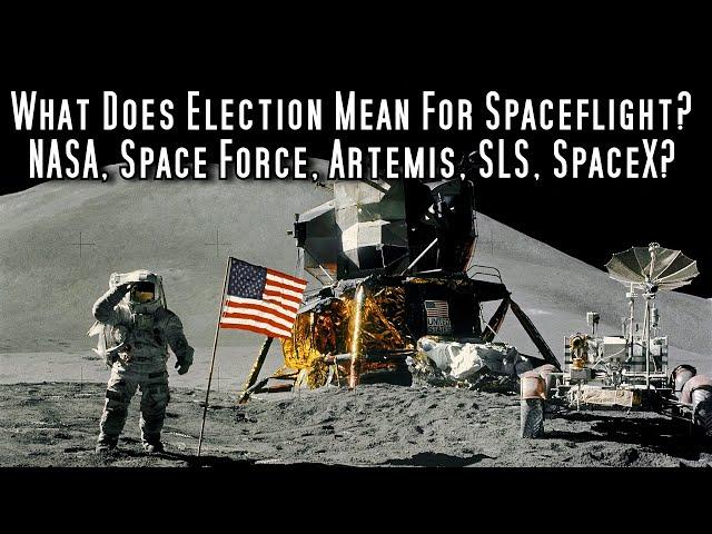 What Does Trump's Return Mean For NASA, Artemis and US Spaceflight? Deep Space Update Special....