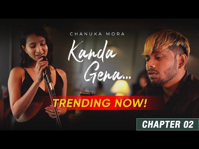 Chanuka Mora - Kanda Gena (කැන්දා ගෙනා) ft. Shavindya (Official Music Video) CHAPTER 02