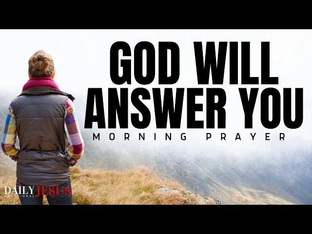 Call On God And He Will Answer You (Morning Devotional And Prayer)