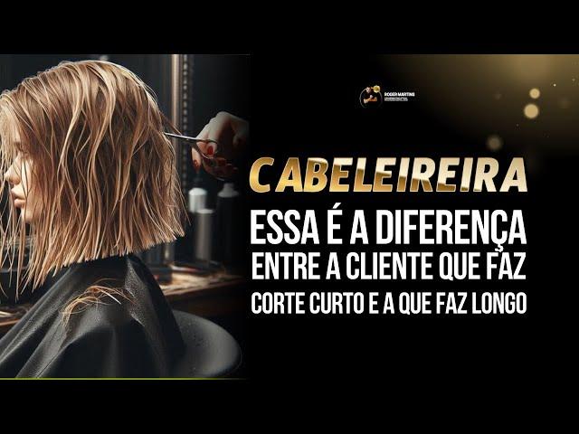 QUALA  DIFERENÇA ENTRE AS CLIENTES QUE FAZ CORTE LONGO E A QUE FAZ CORTE CURTO