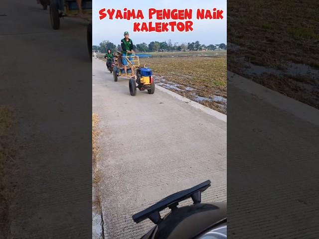 SYAIMA PENGEN NAIK KALEKTOR #viralvideos #bayivlog #lucu #syaimalucu #syaimagemesin