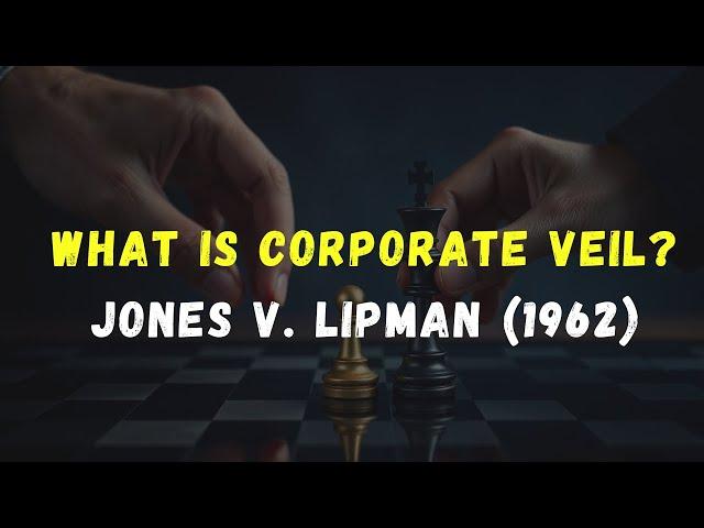 What is Corporate Veil in Company Law? | Jones v. Lipman (1962) Explained