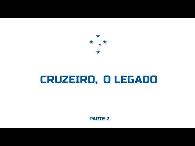 CRUZEIRO, O LEGADO PARTE 2