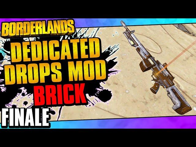 Borderlands | Dedicated Drops Mod Brick | Finale