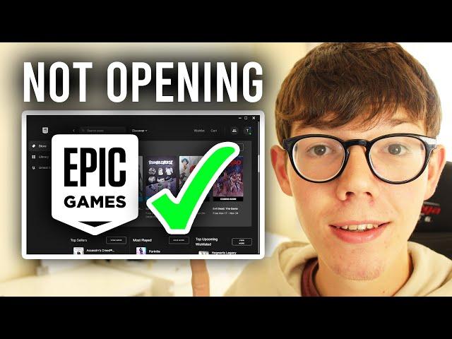 How To Fix Epic Games Launcher Not Opening - Full Guide