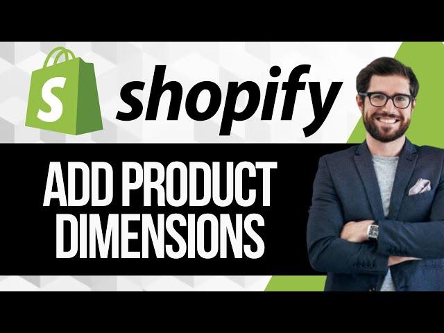 How to Add Product Dimensions in Shopify