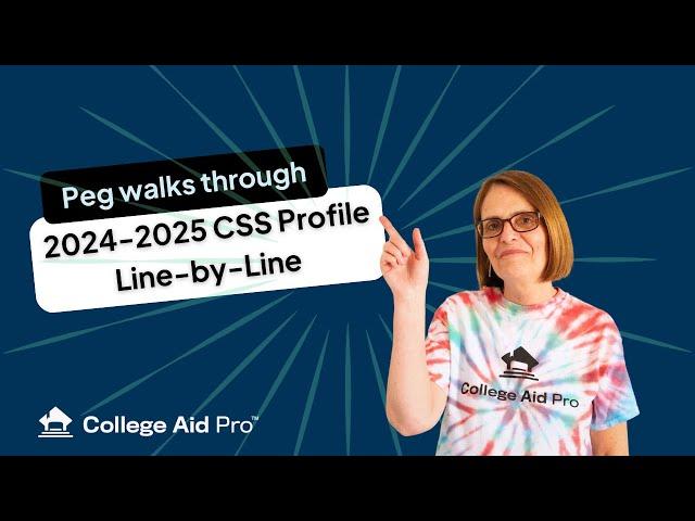How to complete the 2024-2025 CSS Profile, a line-by-line guide