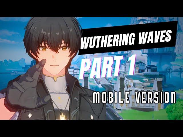 WUTHERING WAVES - Gameplay Walkthrough Part 1 (No Commentary)