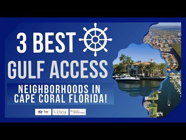 3 BEST Gulf Access Neighborhoods in Cape Coral FL!