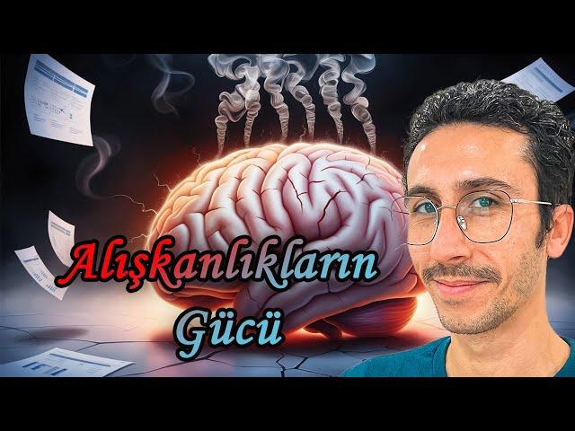 Hızla Yerleşen Alışkanlıklar ve Beynimizin Enerji Tasarrufu Stratejisi - Alışkanlıkların Gücü