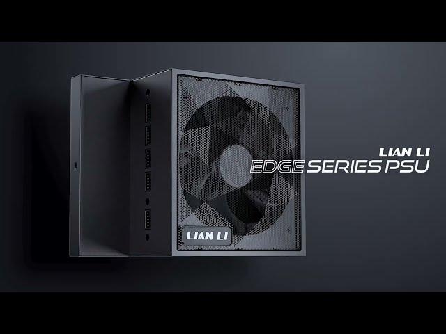 LIAN LI - EDGE PSU Product Video