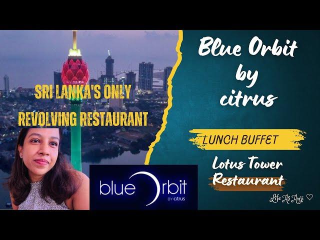 Blue Orbit by Citrus | Lotus Tower Restaurant | Dining Experience