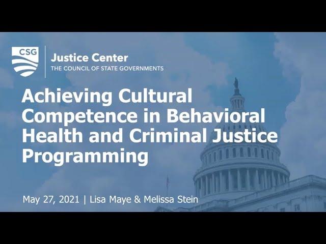 Achieving Cultural Competency in Behavioral Health and Criminal Justice