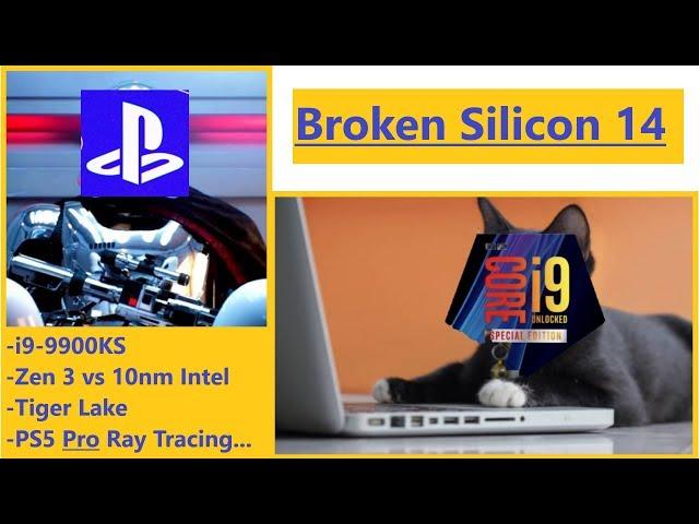 i9-9900KS, PS5 Pro Ray Tracing, Intel Lawsuits [Broken Silicon 14]
