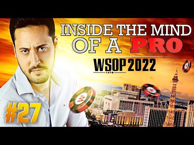  Inside the Mind of a Pro @ 2022 WSOP #27 (Adrián Mateos)