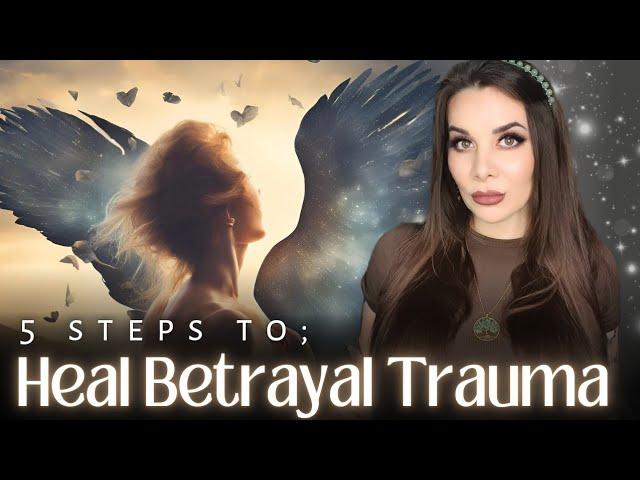 5 steps to Heal after Narcissistic Abuse & Betrayal