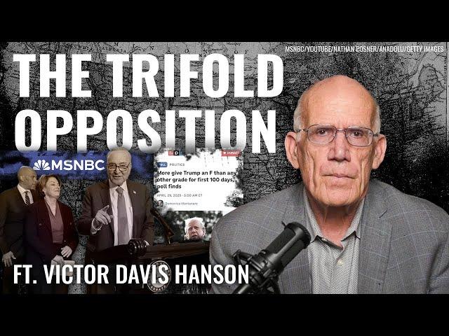 Victor Davis Hanson: President Trump’s Threefold Opposition