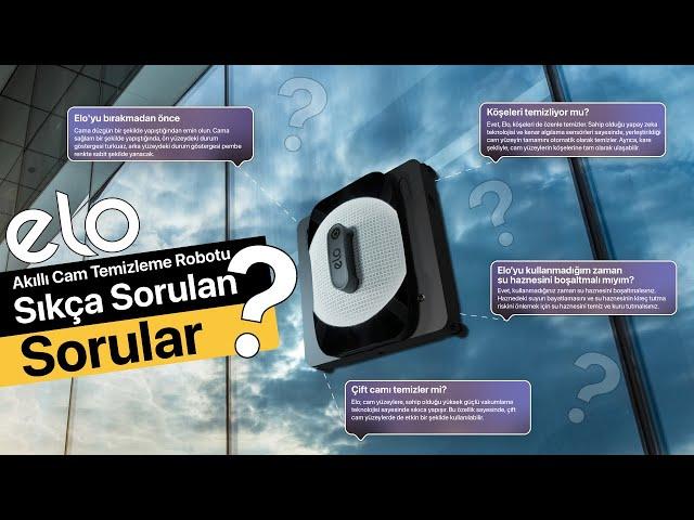 ELO Akıllı Cam Temizleme Robotu Hakkında Sık Sorulan Sorular