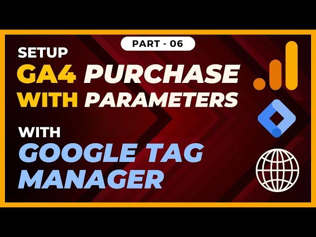 Google Analytics 4 Purchase Event Tracking with Parameters with Google Tag Manager | Part - 06