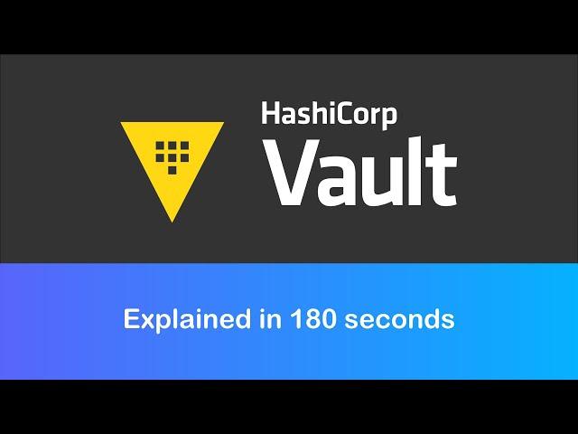 HashiCorp Vault Explained in 180 seconds