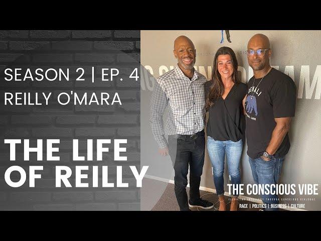 The Life of Reilly, Reilly O'Mara Joins The Conscious Vibe  | Season Two, Episode Four