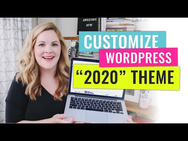 Customize WordPress "2020" Theme  | BLOG SETUP SERIES