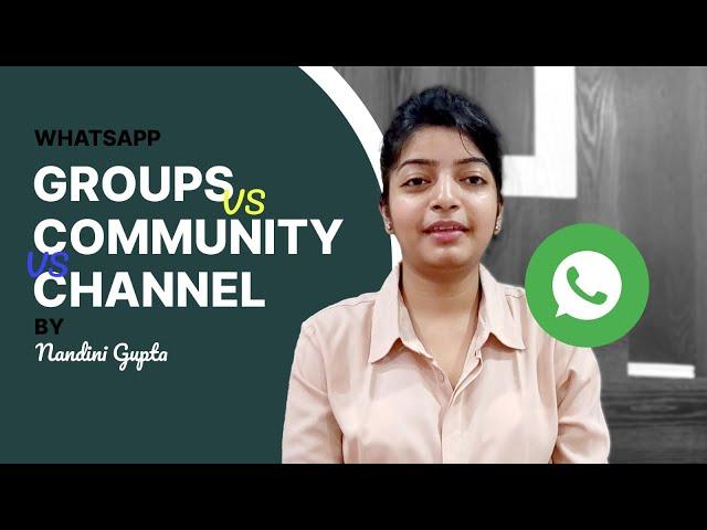 Difference between Whatsapp group vs community vs channel. WhatsApp channel kya hai?