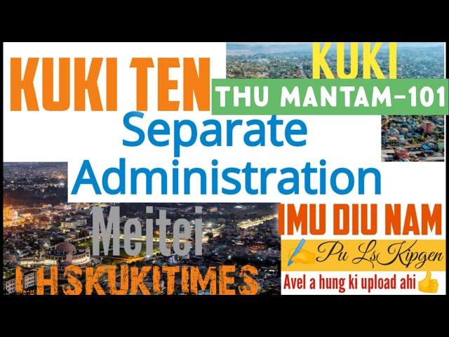 KUKI TEN SEPARATE ADMINISTRATION IMU DIU NAM? |️PuLS Kipgen|Avel a upload