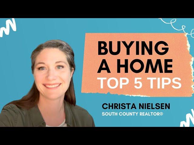 Top 5 Home Buying Tips - Moving to Morgan Hill, CA and Gilroy, CA