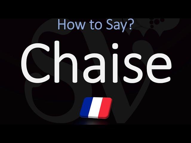 How to Pronounce Chaise? | How do You Say 'Chair' in French?