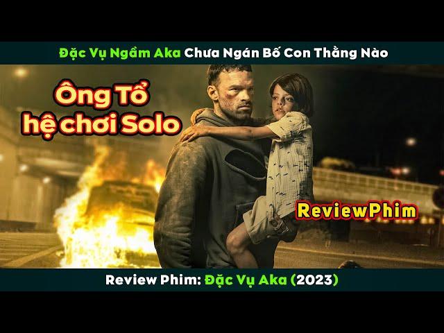 [Review Phim] Đặc Vụ Thần Sầu - Ông Tổ Hệ Chơi Solo | Aka 2023