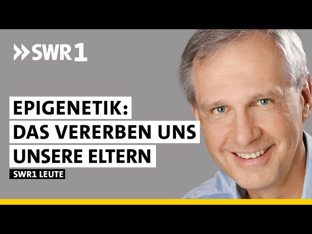 So wirken sich Stress und Ernährung der Eltern auf Kinder aus | Bernd Kleine-Gunk | SWR1 Leute