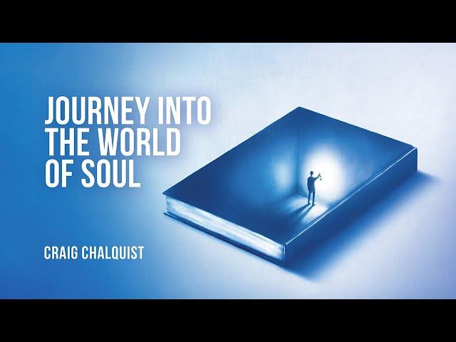 Journey Into the World of Soul with Craig Chalquist