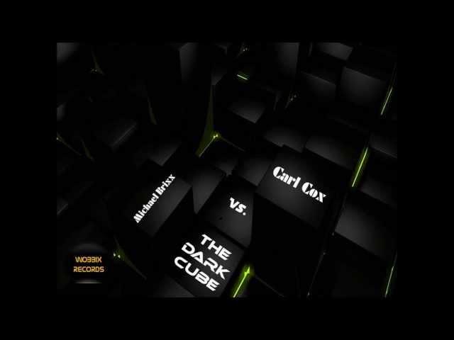 Michael Brixx vs. Carl Cox - The Dark Cube (Original Mix)