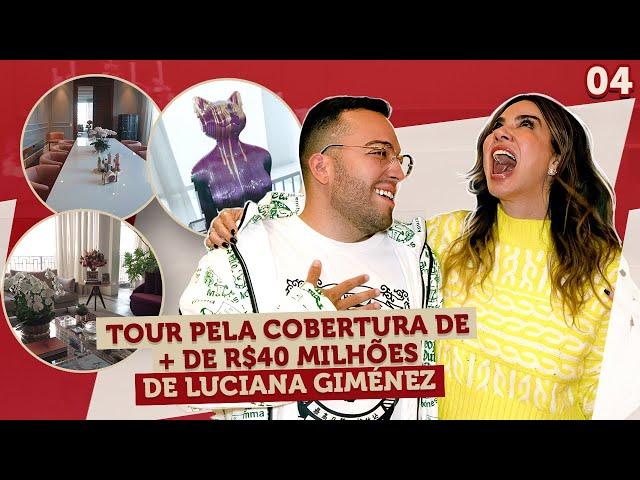 POD ENTRAR - Tour pela cobertura de + de 40 MILHÕES de reais de Luciana Giménez com Lucas Rangel