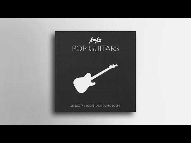 Royalty Free Pop Guitar Loop Kit/Sample Pack | Pop, EDM, Indie, Hip-Hop, R&B | KMKZ Pop Guitars