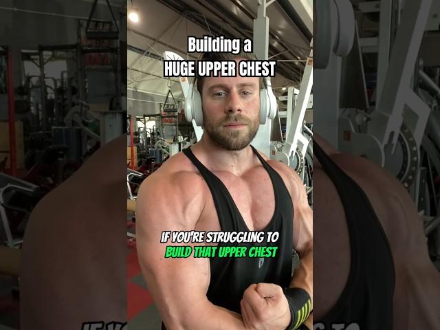 How I Built A Huge Upper Chest